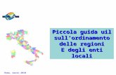 Piccola guida uil sullordinamento delle regioni E degli enti locali Roma, marzo 2010.
