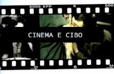 CINEMA E CIBO. CIBO AGLI ALBORI DEL CINEMA Il 28 dicembre 1895, nella prima proiezione pubblica della storia, i fratelli Lumière inserirono anche il rullo.