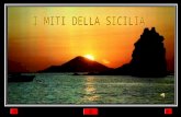 INTRODUZIONE Il popolo siciliano ha trasfigurato in leggenda l'origine della sua terra. Un ignoto poeta popolare ha definito la Sicilia come un dono fatto.