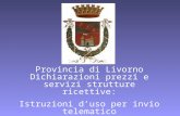Provincia di Livorno Dichiarazioni prezzi e servizi strutture ricettive: Istruzioni duso per invio telematico.
