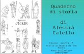 Quaderno di storia di Alessia Calello Classe quinta A Scuola primaria di San Rocco Anno scolastico 2009/2010.