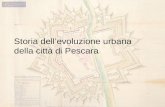 Storia dellevoluzione urbana della città di Pescara.