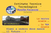 Istituto Tecnico Tecnologico Basilio Focaccia Salerno Presentazione di Accoglienza  Vieni a vedere dove nasce il futuro...!