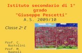 Istituto secondario di 1° grado "Giuseppe Pescetti A.S. 2009/10 Classe 2 a E Prof. C. Bartolini Prof. M. Bagnoli.