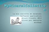 La mia raccolta di minerali Software applicativo By Masieri Claudio 2013 Versione per Ambiente Windows.