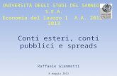 Conti esteri, conti pubblici e spreads Raffaele Giammetti 8 maggio 2013 UNIVERSITÀ DEGLI STUDI DEL SANNIO S.E.A. Economia del lavoro I A.A. 2012-2013.
