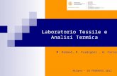 Laboratorio Tessile e Analisi Termica Milano – 10 FEBBRAIO 2012 M. Romanò, R. Formigoni, W. Carrer.