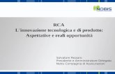 RCA L'innovazione tecnologica e di prodotto: Aspettative e reali opportunità Salvatore Passaro Presidente e Amministratore Delegato Nobis Compagnia di.