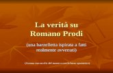 La verità su Romano Prodi (una barzelletta ispirata a fatti realmente avvenuti) (Avanza con un clic del mouse o con la barra spaziatrice)