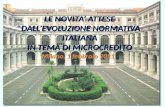 L E NOVITA ATTESE DALL EVOLUZIONE NORMATIVA ITALIANA IN TEMA DI MICROCREDITO L E NOVITA ATTESE DALL EVOLUZIONE NORMATIVA ITALIANA IN TEMA DI MICROCREDITO.