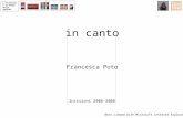 Lincisione e il tempo dello sguardo Incisioni 2006-2008 Francesca Poto in canto Best viewed with Microsoft Internet Explorer.