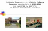 Istituto Comprensivo di Olgiate Molgora Progetto multimedialità 2008/2010 DAL CALAMAIO AL COMPUTER ins. Referenti Daniela Ferrario Dorina Zucchi.