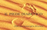 IL PIEDE DIABETICO Dott.ssa Rosangela Brunetti. Da molti anni i progressi nella cura della malattia diabetica hanno portato ad un allungamento dellaspettativa.