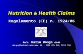 1 Nutrition & Health Claims Regolamento ( CE ) n. 1924 / 06 Avv. Dario Dongo ©2008 dongo@federalimentare.it - GSM +39 335 7313 726.