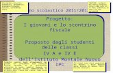 Anno scolastico 2011/2012 Progetto Progetto: I giovani e lo scontrino fiscale Proposto dagli studenti delle classi IV A e IV E dellIstituto Montale Nuovo.