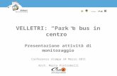 Presentazione attività di monitoraggio VELLETRI: Park e bus in centro Arch. Maria Pietrobelli Conferenza stampa 24 Marzo 2011.