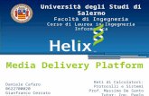 Università degli Studi di Salerno Facoltà di Ingegneria Corso di Laurea in Ingegneria Informatica Media Delivery Platform Daniele Cafaro 0622700020 Gianfranco.