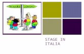 + STAGE IN ITALIA. + CHE COSA E UNO STAGE? A CHI SI RIVOLGE? Lo stage (o tirocinio) è un periodo di formazione presso unazienda o un ente pubblico, che.