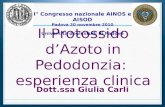 Il Protossido dAzoto in Pedodonzia: esperienza clinica I° Congresso nazionale AINOS e AISOD Padova 20 novembre 2010 Università degli studi di Padova Dott.ssa.