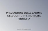 PREVENZIONE DELLE CADUTE NELLOSPITE IN STRUTTURA PROTETTA Infermiere Focarelli Alessandro.