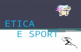 ETICA E SPORT. La classe 2D AF dell I.T.C.G. «A. Mapelli» di Monza ha partecipato al progetto «Etica e sport» realizzato dallassociazione TRANSPARENCY.