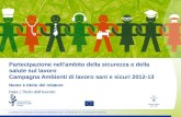 Partecipazione nell'ambito della sicurezza e della salute sul lavoro Campagna Ambienti di lavoro sani e sicuri 2012-13 Nome e titolo del relatore Data.