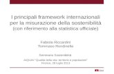 I principali framework internazionali per la misurazione della sostenibilità (con riferimento alla statistica ufficiale) Fabiola Riccardini Tommaso Rondinella.