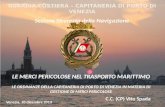 Guardia Costiera GUARDIA COSTIERA – CAPITANERIA DI PORTO DI VENEZIA Sezione Sicurezza della Navigazione C.C. (CP) Vito Spada Venezia, 20 dicembre 2013.