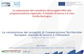 La valutazione del contributo dei progetti MED alla programmazione regionale: il metodo di lavoro e il caso Emilia-Romagna La valutazione dei progetti.