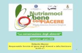 1 La conservazione degli alimenti Roberto Mazzer Responsabile Servizio di Igiene degli Alimenti e della Nutrizione ULSS n.7 Conegliano – giugno 2005.