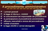 Romano minardi1 Il procedimento amministrativo principi generali i principi generali le legge di riforma n. 15/2005 le legge di riforma n. 15/2005 le comunicazioni.