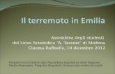 Assemblea degli studenti del Liceo Scientifico A. Tassoni di Modena Cinema Raffaello, 18 dicembre 2012 Progetto conCittadini dellAssemblea legislativa.