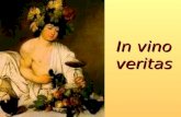In vino veritas. Vino ha origine dalla parola sanscrita vena formata dalla radice ven (amare), la stessa delle parole Venus, Venere. Il vino è dunque,