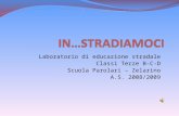 Laboratorio di educazione stradale Classi Terze B-C-D Scuola Parolari – Zelarino A.S. 2008/2009.