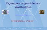 Depressione in gravidanza e allattamento Annunziata Mastrogiacomo PSYCHOPIZZA 17-06-04.