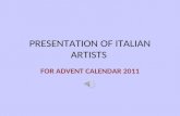 PRESENTATION OF ITALIAN ARTISTS FOR ADVENT CALENDAR 2011.