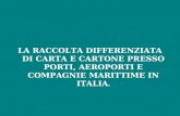 LA RACCOLTA DIFFERENZIATA DI CARTA E CARTONE PRESSO PORTI, AEROPORTI E COMPAGNIE MARITTIME IN ITALIA.