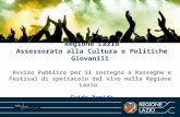 Regione Lazio Assessorato alla Cultura e Politiche Giovanili Avviso Pubblico per il sostegno a Rassegne e Festival di spettacolo dal vivo nella Regione.