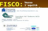 FISCO: Verso lequità orizzontale Contributo del Sindacato delle famiglie Graphic designer: Zaffiro s.a.s. Comunicazione: Mario Castricini PR Zaffiro sas.