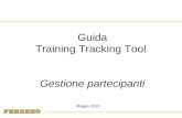 Maggio 2013 Guida Training Tracking Tool Gestione partecipanti Training Tracking Tool