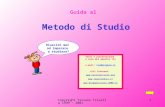 Copyright Tiziano Trivella 1999 - 2001 1 Guida al Metodo di Studio Riuscirò mai ad imparare a studiare? Io dico di sì! Testi e presentazione a cura del.