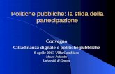 Politiche pubbliche: la sfida della partecipazione Convegno Cittadinanza digitale e politiche pubbliche 8 aprile 2013 Villa Cambiaso Mauro Palumbo Università