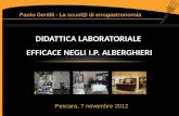 Pescara, 7 novembre 2012 DIDATTICA LABORATORIALE EFFICACE NEGLI I.P. ALBERGHIERI.