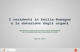 I residenti in Emilia-Romagna e la donazione degli organi UNA RICERCA QUANTITATIVA SVOLTA DA ASTRARICERCHE PER LA SEZIONE EMILIANO-ROMAGNOLA DI AIDO (agosto.