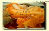 Le 3 facce dellamore nelle poesie di Saffo Silvia Orione.