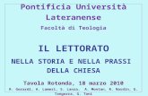 Pontificia Università Lateranense Facoltà di Teologia IL LETTORATO NELLA STORIA E NELLA PRASSI DELLA CHIESA Tavola Rotonda, 18 marzo 2010 R. Gerardi, A.