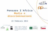 Pensare lAfrica Media e discriminazioni 23 febbraio 2012 In collaborazione con: Con un contributo della Levento si inserisce nell'ambito del progetto "Oltre.