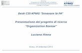 Desk CSS-KPMG Innovare la PA Presentazione del progetto di ricerca Organization Review Luciano Hinna Roma, 23 Settembre 2013 Workshop Prospettive di innovazione.