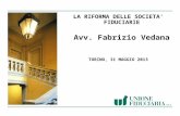 1 LA RIFORMA DELLE SOCIETA FIDUCIARIE Avv. Fabrizio Vedana TORINO, 31 MAGGIO 2013.