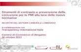 Strumenti di contrasto e prevenzione della corruzione per le PMI alla luce delle nuove normative Camera di Commercio di Bergamo 16 ottobre 2013 Strumenti.